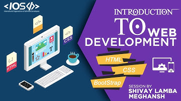 Introduction to Web Development | HTML CSS Bootstrap | IOSD