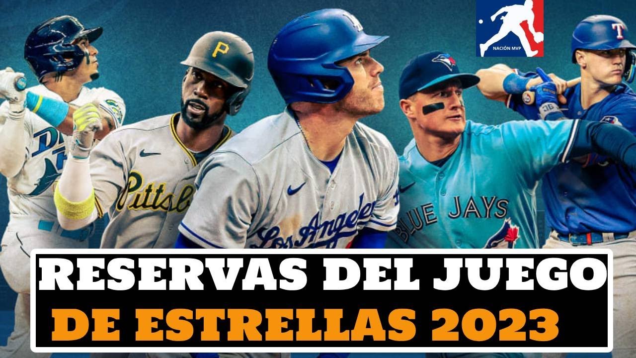 CUÁLES SERÍAN LAS RESERVAS PARA EL JUEGO DE ESTRELLAS 2023... MLB 