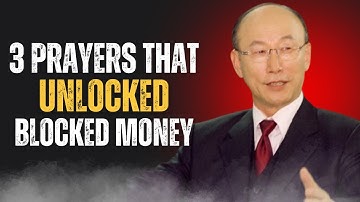 Say These 3 Prayers to Unblock Your Finances and Receive God’s Overflow 💰 | Dr. David Yonggi Cho