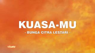 Bunga Citra Lestari - Kuasa-Mu - Lirik Orange