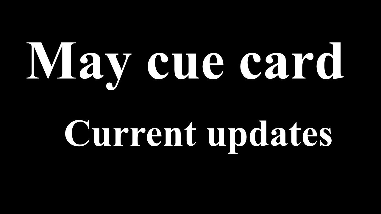 May 2019 cue card| Recent update| IDP &BC |