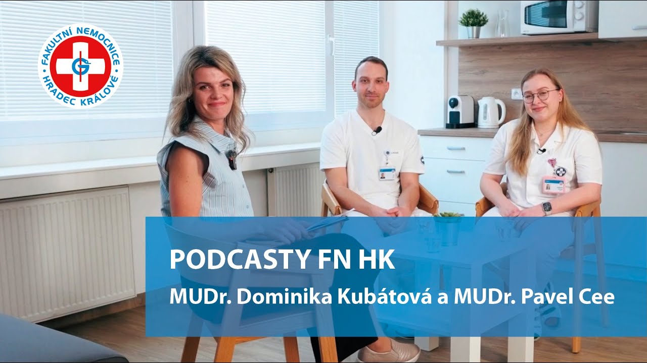 MUDr. Dominika Kubátová a MUDr. Pavel Cee  |  Podcasty FN HK