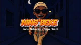 Ning'beke - Jabu Ndlaviini ft Siya Shezi ( Anime )