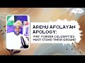 Aremu Afolayan Apology Why Yorùbá Celebrities Must Stand Their Ground Aremu Afolayan Apology Why Yorùbá Celebrities Must Stand Their Ground