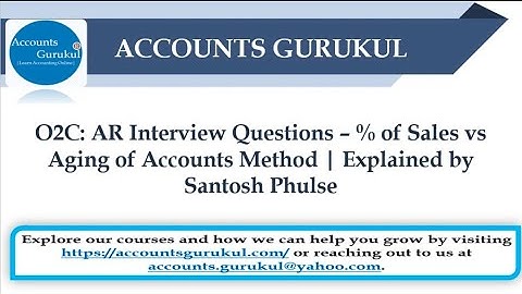 O2C: AR Interview Questions – % of Sales vs Aging of Accounts Method | Explained by Santosh Phulse