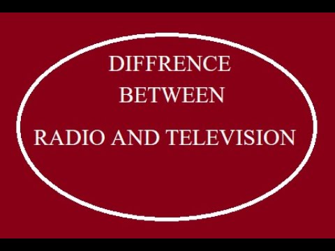 रेडियो और टेलीविजन के बीच अंतर