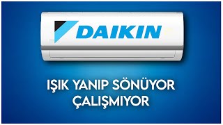 Daikin Klima Çalışmıyor - Klima Işığı Yanıp Sönüyor