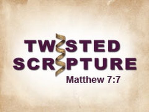 seth mccoy sermons Twisted Scripture: Matthew 7:7