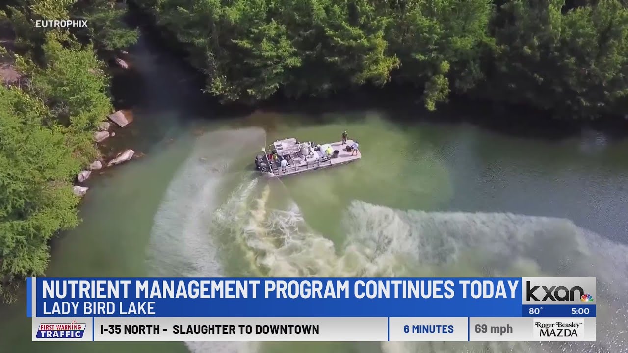 Watershed Protection continues treatment of Lady Bird Lake for blue-green algae | KXAN News Today