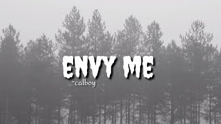 Envy Me - Calboy ||Lyrics