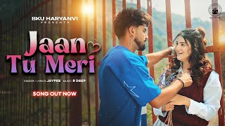 Jaan Tu Meri Official Video Jaypee R Deep Love Song New Haryanvi Song 2025