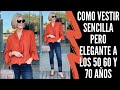 COMO VESTIR SENCILLA PERO ELEGANTE A LOS 50 60 Y 70 AÑOS SEÑORAS MODERNAS MODA PARA SEÑORAS