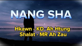Nang Sha ( Kachin Song ) -   KD Ah Htung ( Lyrics Song )