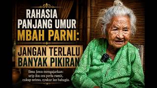 MBAH PARNI'S SECRET TO A LONG LIFE: DON'T OVERTHINK IT