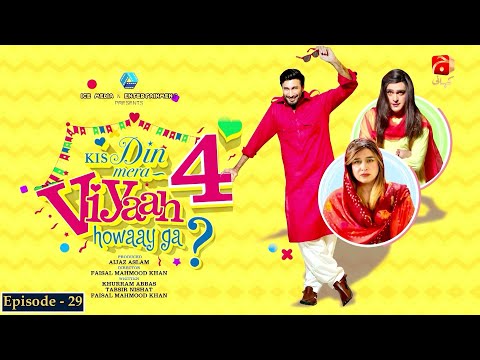 Kis Din Mera Viyah Howega Season 4 — Episode 29