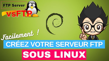 📂 CREER UN SERVEUR FTP SOUS LINUX EN 10MN !