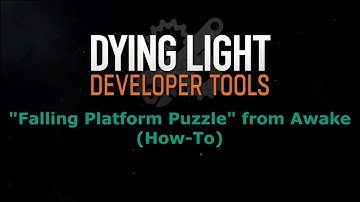 Dying Light Developer Tools - How-To: Shooting Platform in "Awake" Map