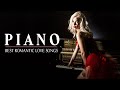 Top 30 Beautiful Piano Love Songs Of All Time - The Greatest Love Songs Collection