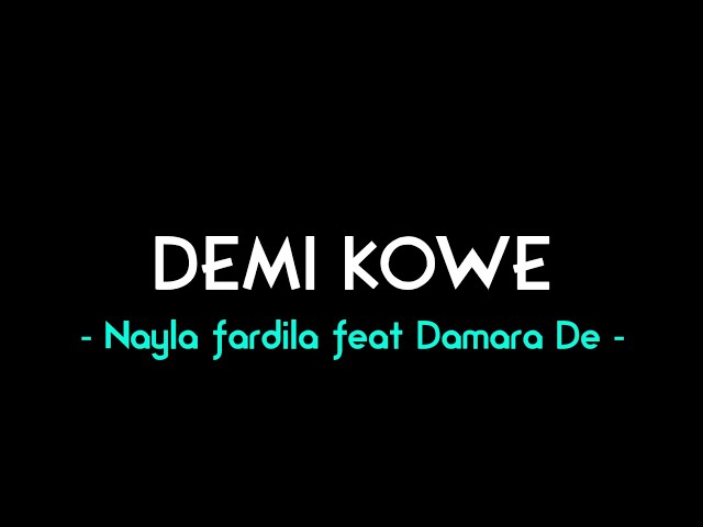 Nayla fardila feat Damara De - Demi kowe || Lirik lagu class=