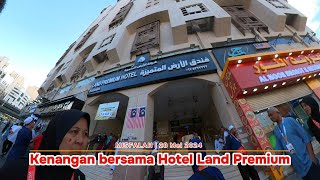Perjalanan Haji Ku Episode 3: Bersiar-siar sekitar Hotel Land Premium