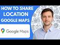 How to share location from Google Maps full guide 2026