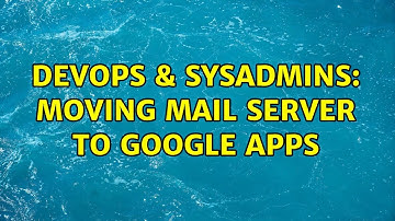 DevOps & SysAdmins: Moving mail server to google apps