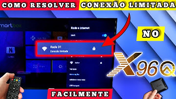COMO RESOLVER CONEXÃO LIMITADA NO WIFI DO APARELHO X96Q | 2025