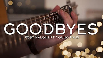 Post Malone - Goodbyes ft. Young Thug // Fingerstyle Guitar Cover
