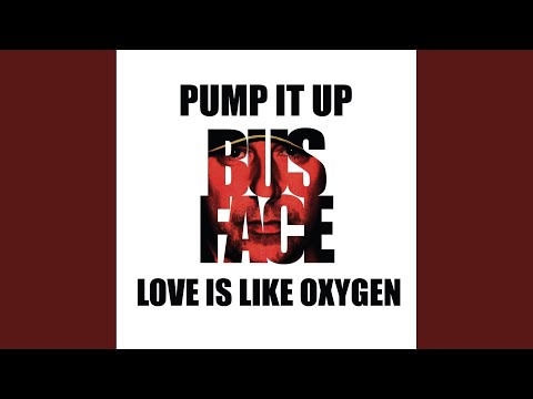 Busface — Love Is Like Oxygen