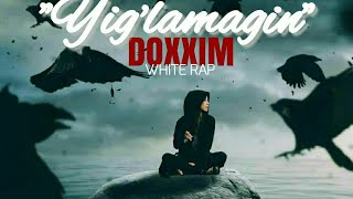 Doxxim Yiglamagin //  Доксим Йиғламагин (music version) Resimi