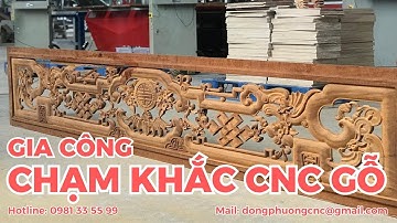 Nhận Gia Công Chạm Khắc CNC Gỗ Theo Yêu Cầu, Số Lượng Lớn | NCC Gia Công CNC Đông Phương Furniture