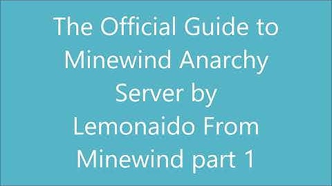 The Official Guide to Minewind Anarchy Server by Lemonaido From Minewind part 1