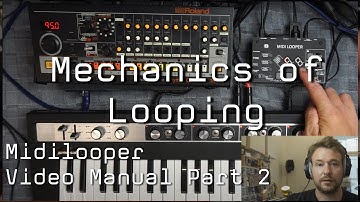 Midilooper - Mechanics of Looping - Video Manual Part 2