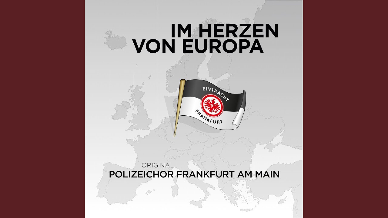Polizeichor Frankfurt Im Herzen Von Europa Text Im Herzen von Europa - YouTube