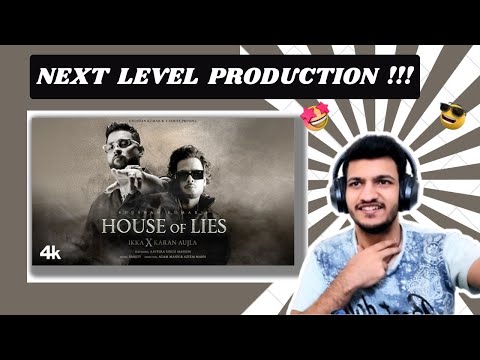 HOUSE OF LIES (Official Music Video): IKKA X Karan Aujla | Aaveera Singh M | REACTION | By Nirbhay