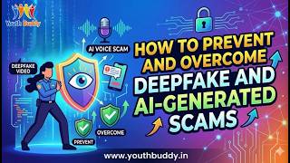 How to Prevent and Overcome Deepfake and AI-Generated Scams information from Youth Buddy