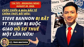 #341 20AUG20: STEVE BANNON, CỰU CHIẾN LƯỢC GIA CỦA TT TRUMP BỊ BẮT!