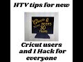 How to use HTV vinyl on a Cricut and new user Hack