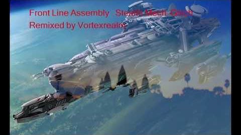 Front Line Assembly   Stealth Mech  Glitch Remixed by Vortexrealm