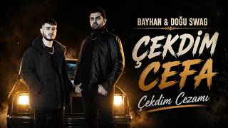 Bayhan & Doğu Swag - Çekdim Cefa Çekdim Cezamı (Audio)