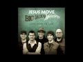 Jesus Move - Big Daddy Weave w/ Lyrics
