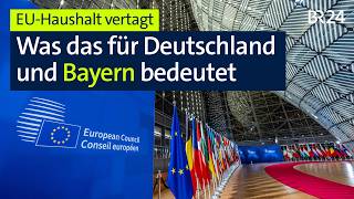 EU-Haushalt vertagt: Was das für Deutschland und Bayern bedeutet  | BR24
