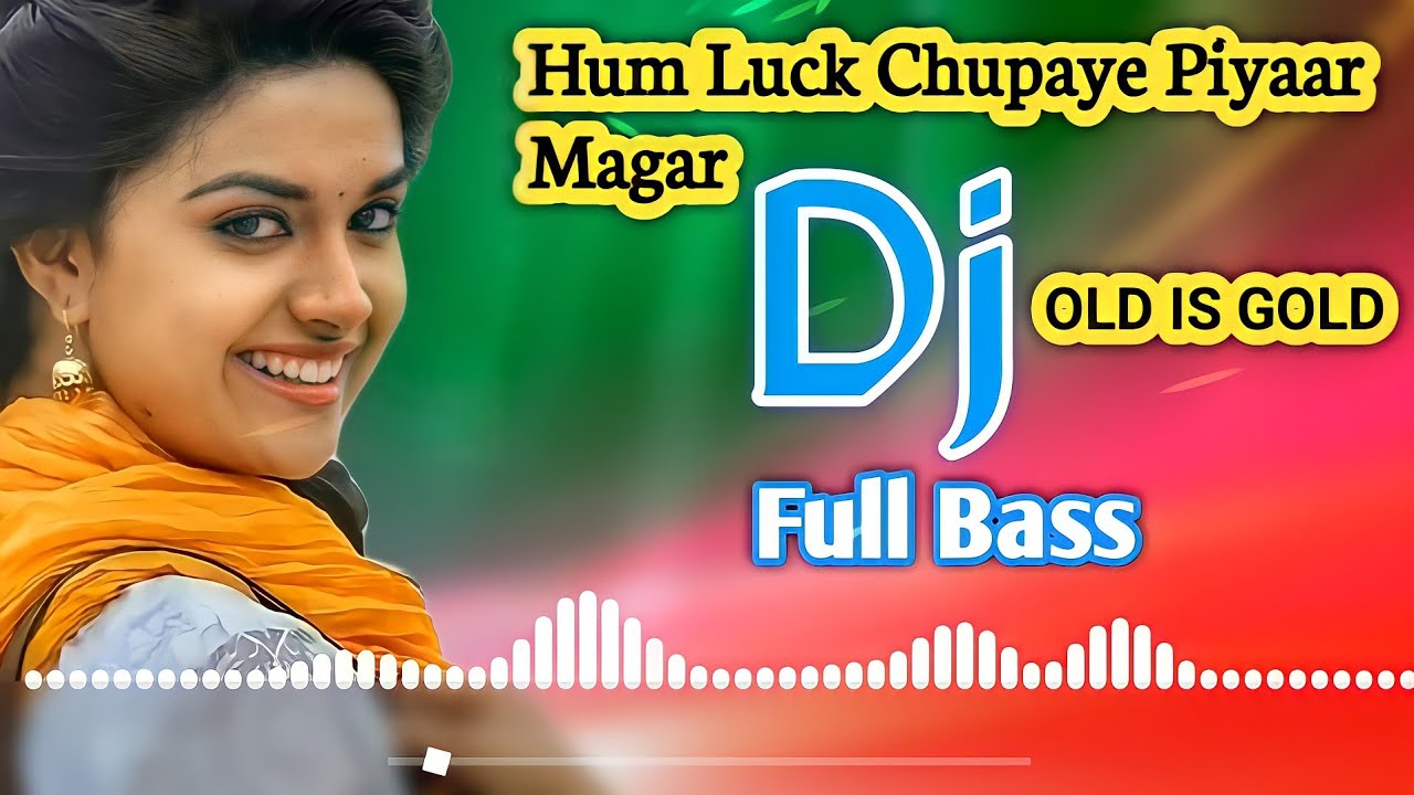 Hum Lakh Chupaye Pyar Magar  Old Is Gold  Dj Remix Song  Jbl Mix   Viral Dj Music