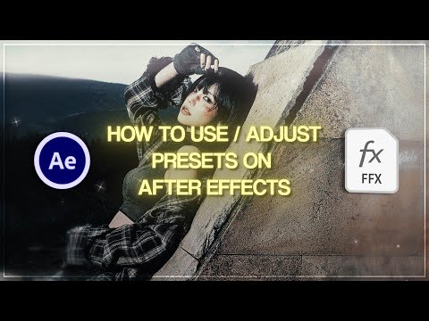 HOW TO USE AND ADJUST PRESETS ON (AFTER EFFECTS)