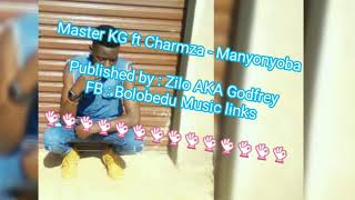 Master KG ft Charmza - Manyonyoba