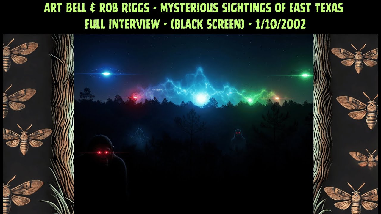 Art Bell & Rob Riggs - Mysterious Sightings of East Texas - Full Interview - Black Screen - 1/10/02