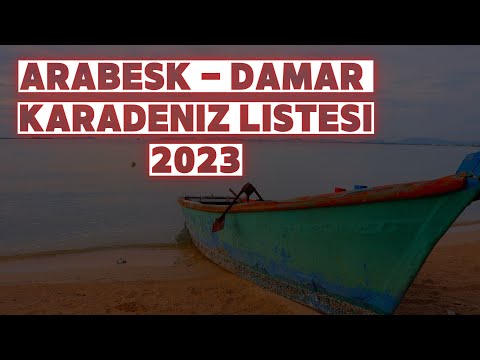 Arabesk Damar Karadeniz Şarkıları 2023