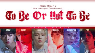 Oneus 원어스 To Be Or Not To Be Color Coded Lyrics Hanromeng