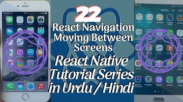 Part 22 React Native Tutorial Series for Beginners in Urdu/Hindi: How to Move Between Screens