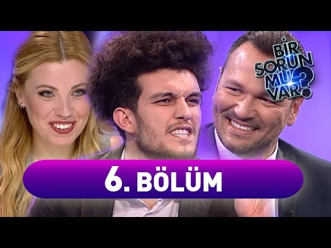 Bir Sorun Mu Var? 6. Bölüm | Full HD, Tek Parça